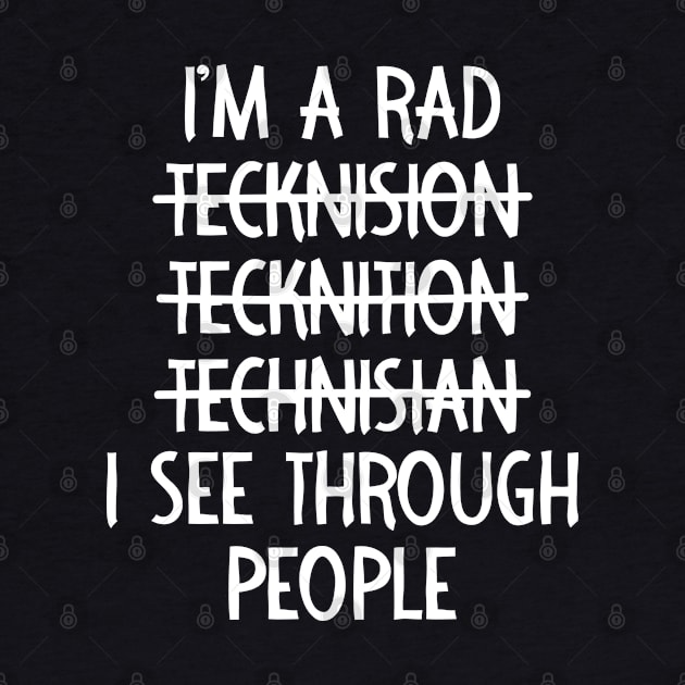 I See Through People Funny Rad Tech by White Martian